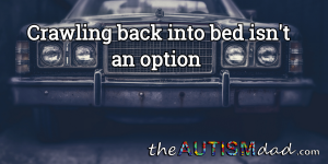 Read more about the article Crawling back into bed isn’t an option