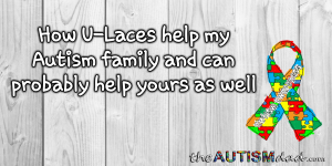 Read more about the article How U-Laces help my family and can probably help yours as well