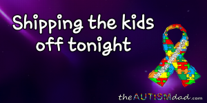 Read more about the article Shipping the kids off tonight