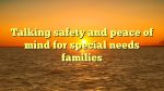 Talking safety and peace of mind for special needs families