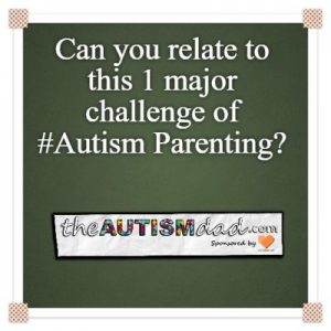 Read more about the article Can you relate to this 1 major challenge of #Autism Parenting? 