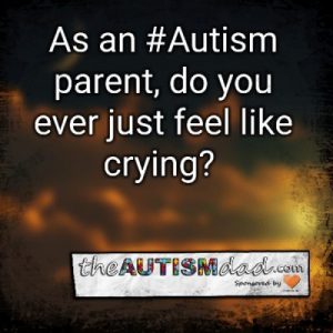 Read more about the article As an #Autism parent, do you ever just feel like crying? 