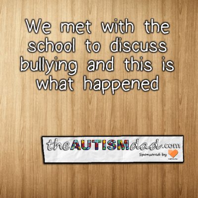 Read more about the article We met with the school to discuss bullying and this is what happened