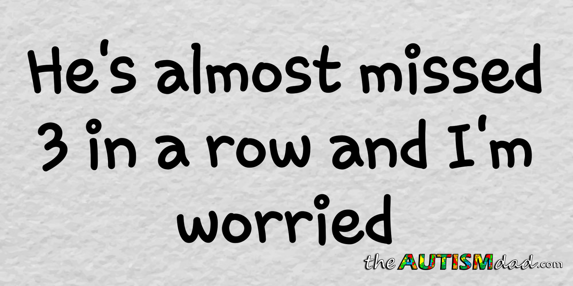 Read more about the article He’s almost missed 3 in a row and I’m worried