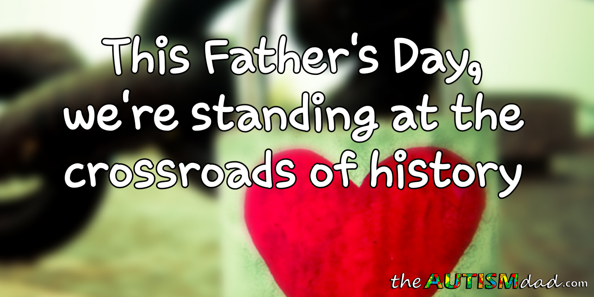 Read more about the article This Father’s Day, we’re standing at the crossroads of history