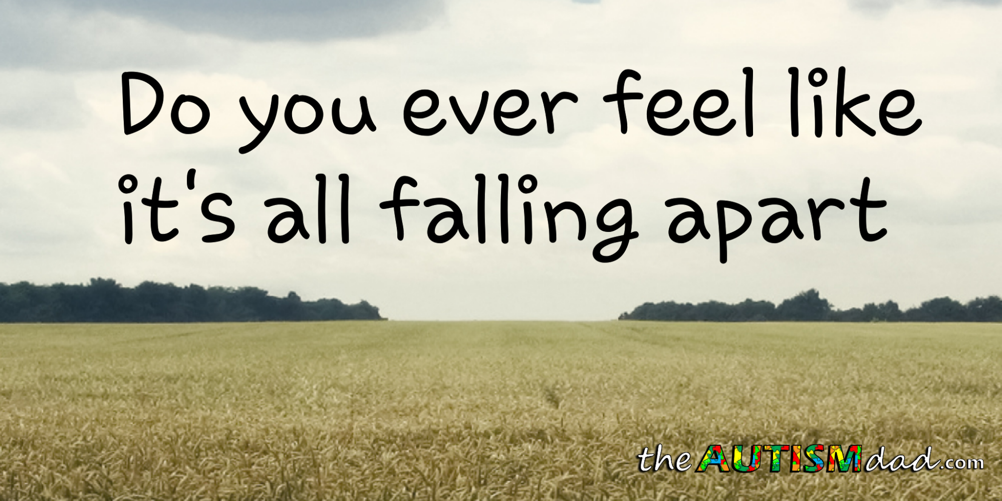 Read more about the article Do you ever feel like it’s all falling apart?