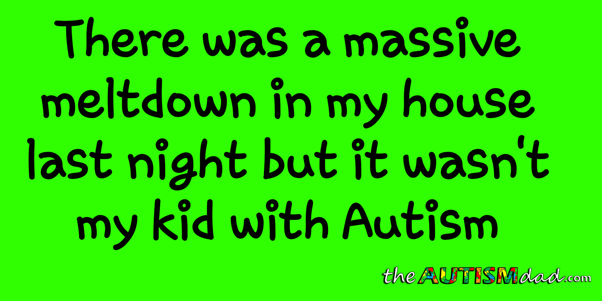 Read more about the article There was a massive meltdown in my house last night but it wasn’t my kid with #Autism