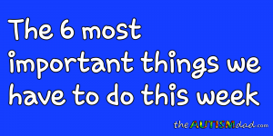 Read more about the article The 6 most important things we have to do this week