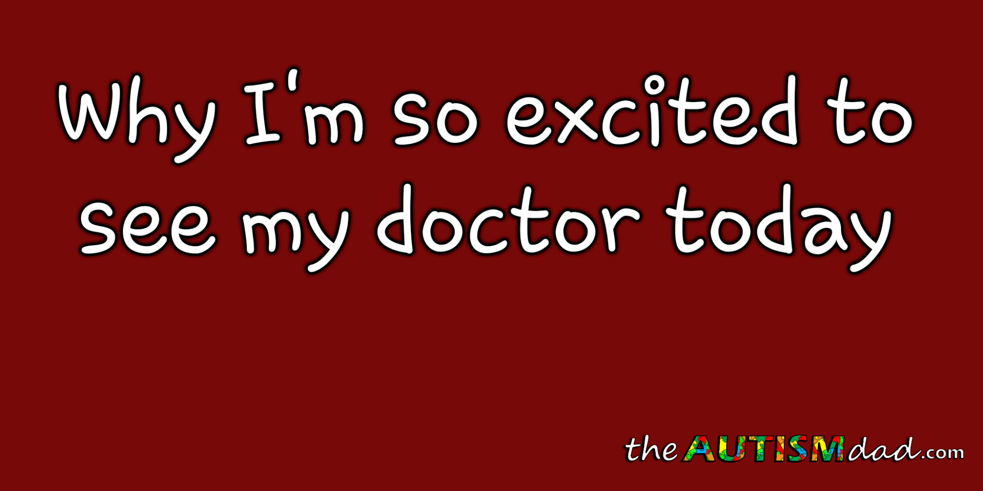 Read more about the article Why I’m so excited to see my doctor today