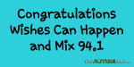 Congratulations Wishes Can Happen and @mix941canton