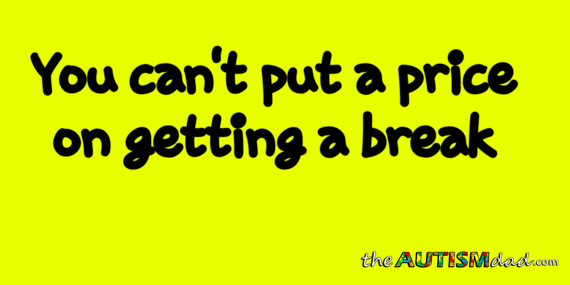 Read more about the article You can’t put a price on getting a break