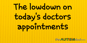 Read more about the article The lowdown on today’s doctors appointments