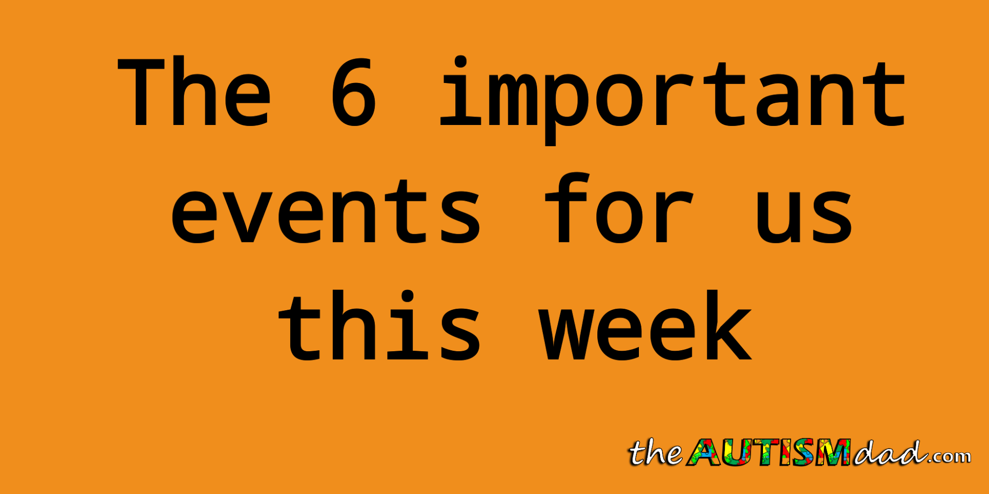 Read more about the article The 6 important events for us this week