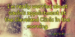 Read more about the article I’m really worried about Gavin’s appointment at the @ClevelandClinic in the morning