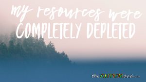 Read more about the article My resources were completely depleted