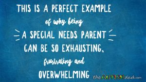 Read more about the article This is a perfect example of why being a #specialneeds parent can be so exhausting, frustrating and overwhelming
