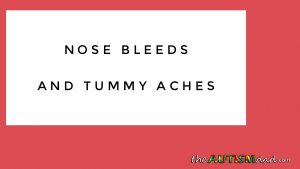 Read more about the article Nose bleeds and tummy aches