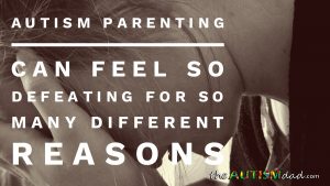 Read more about the article #Autism parenting can feel so defeating for so many different reasons