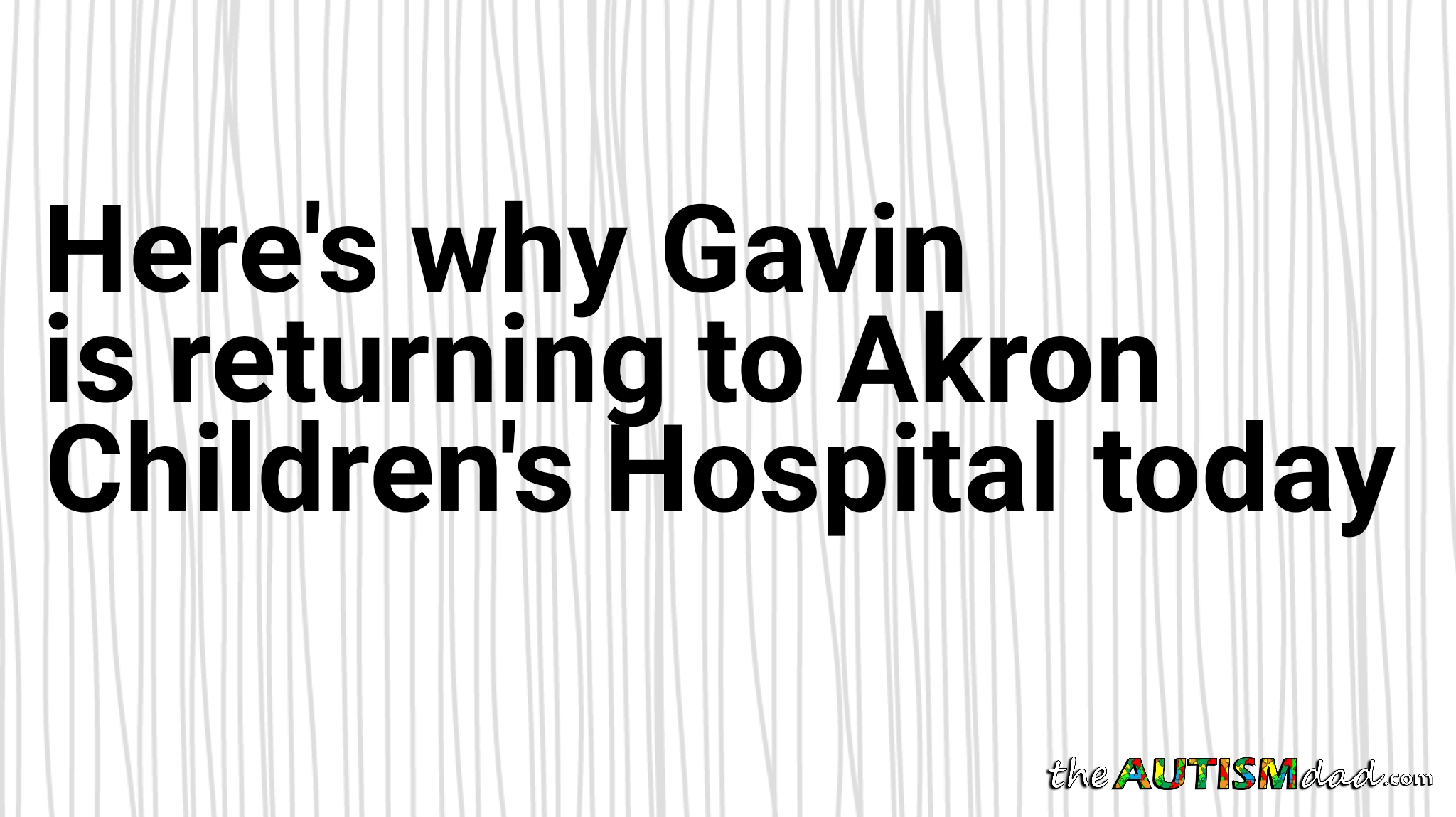 Read more about the article Here’s why Gavin is returning to @AkronChildrens hospital today