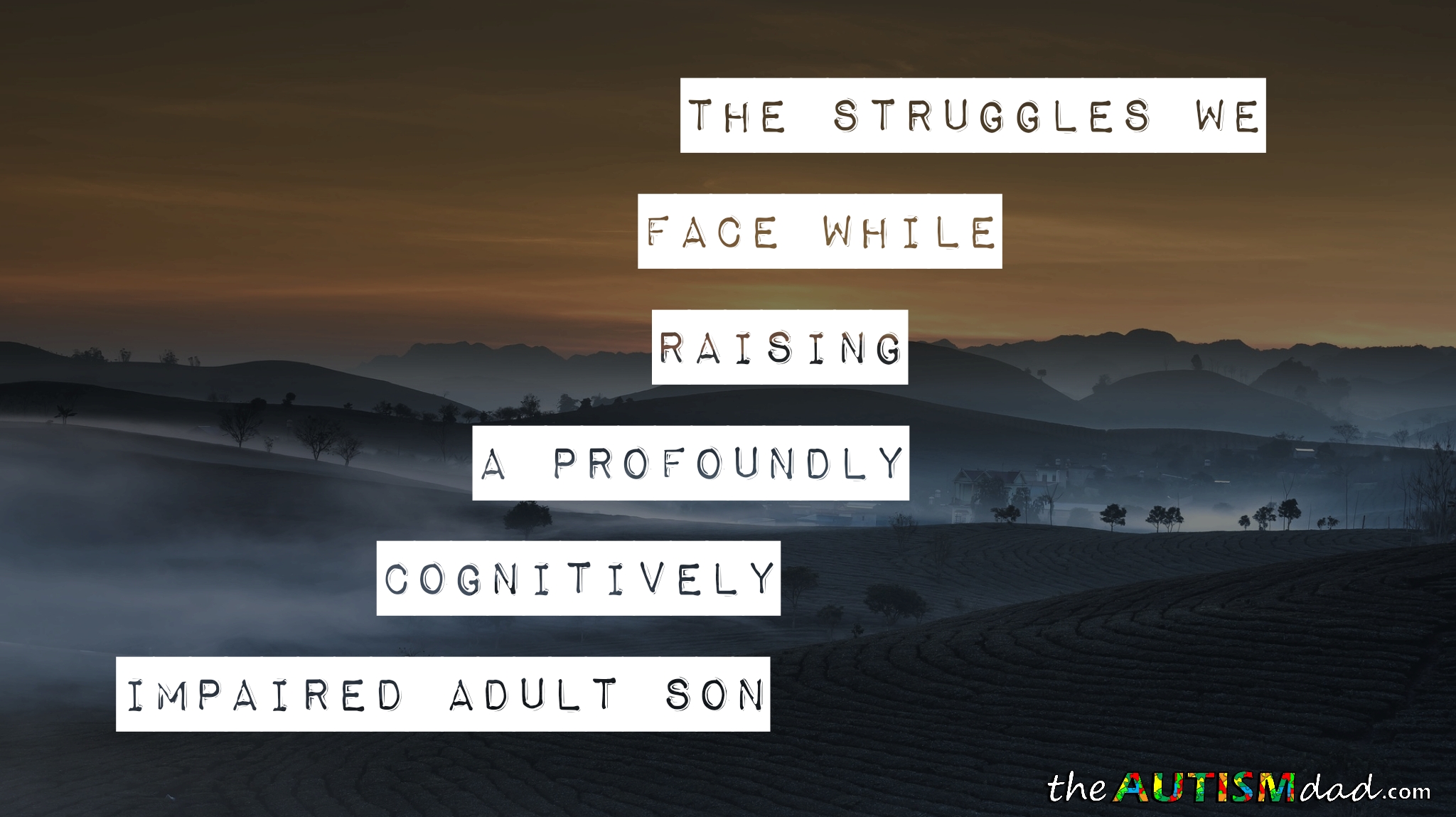 Read more about the article The struggles we face while raising a profoundly cognitively impaired adult son