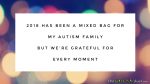 2018 has been a mixed bag for my #Autism family but we’re grateful for every moment