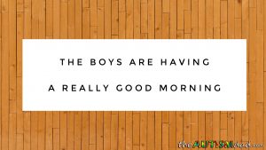 Read more about the article The boys are having a really good morning