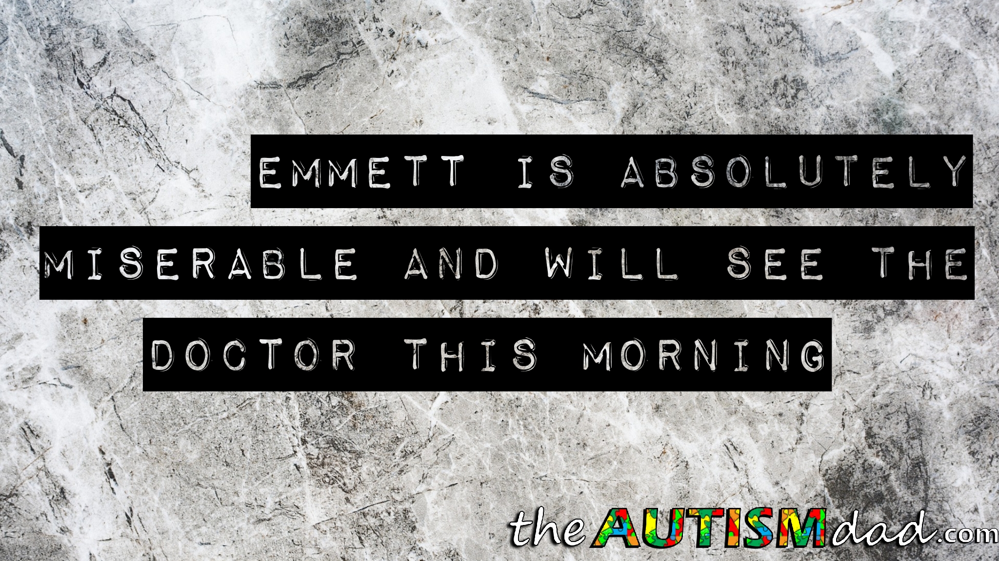 Read more about the article Emmett is absolutely miserable and will see the doctor this morning