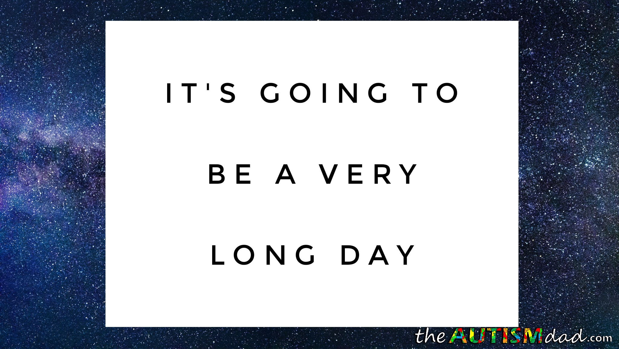 Read more about the article It’s going to be a very long day