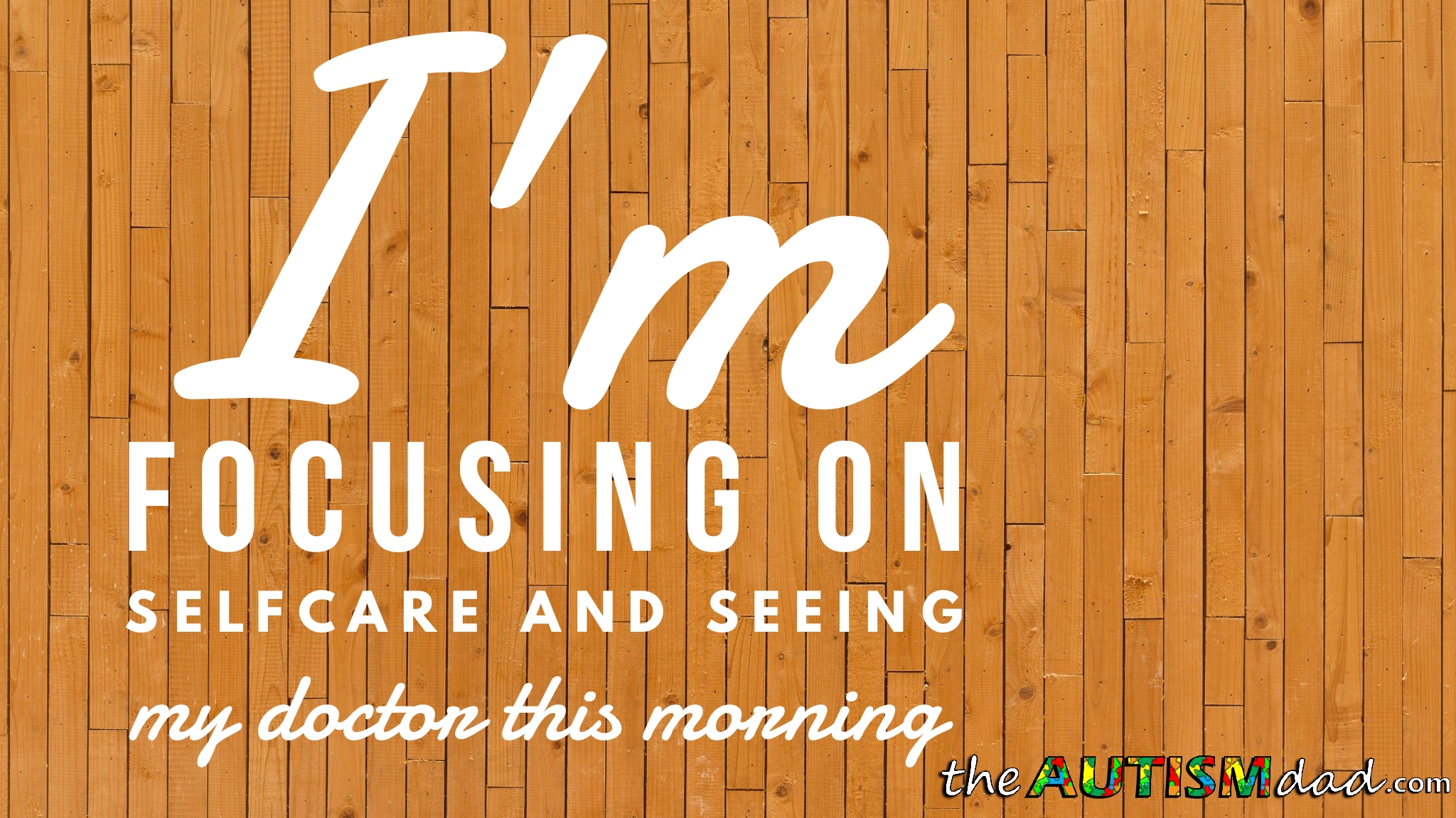 Read more about the article I’m focusing on #selfcare and seeing my doctor this morning