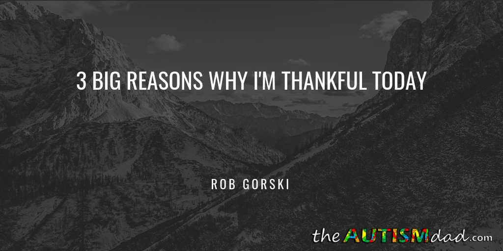 Read more about the article 3 big reasons why I’m thankful today