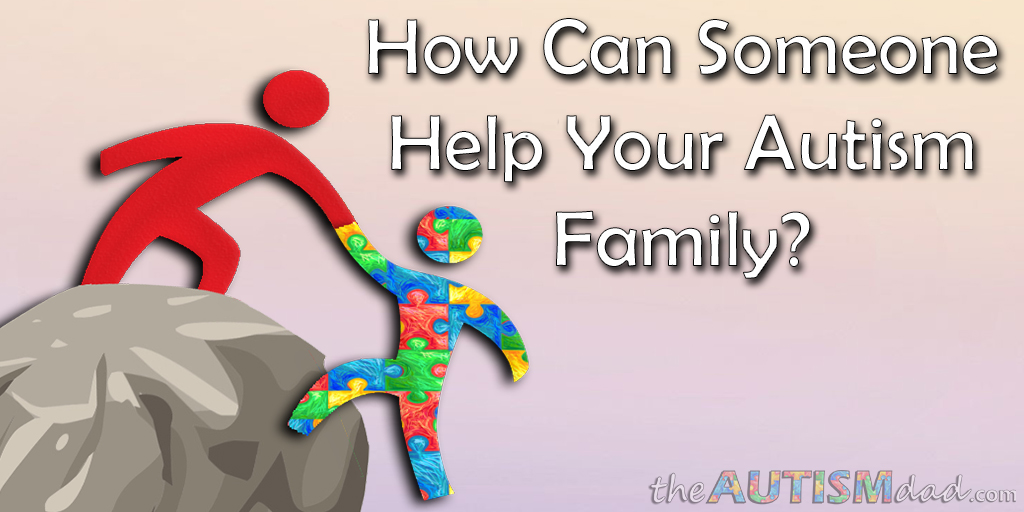 Read more about the article How Can Someone Help Your #Autism Family?