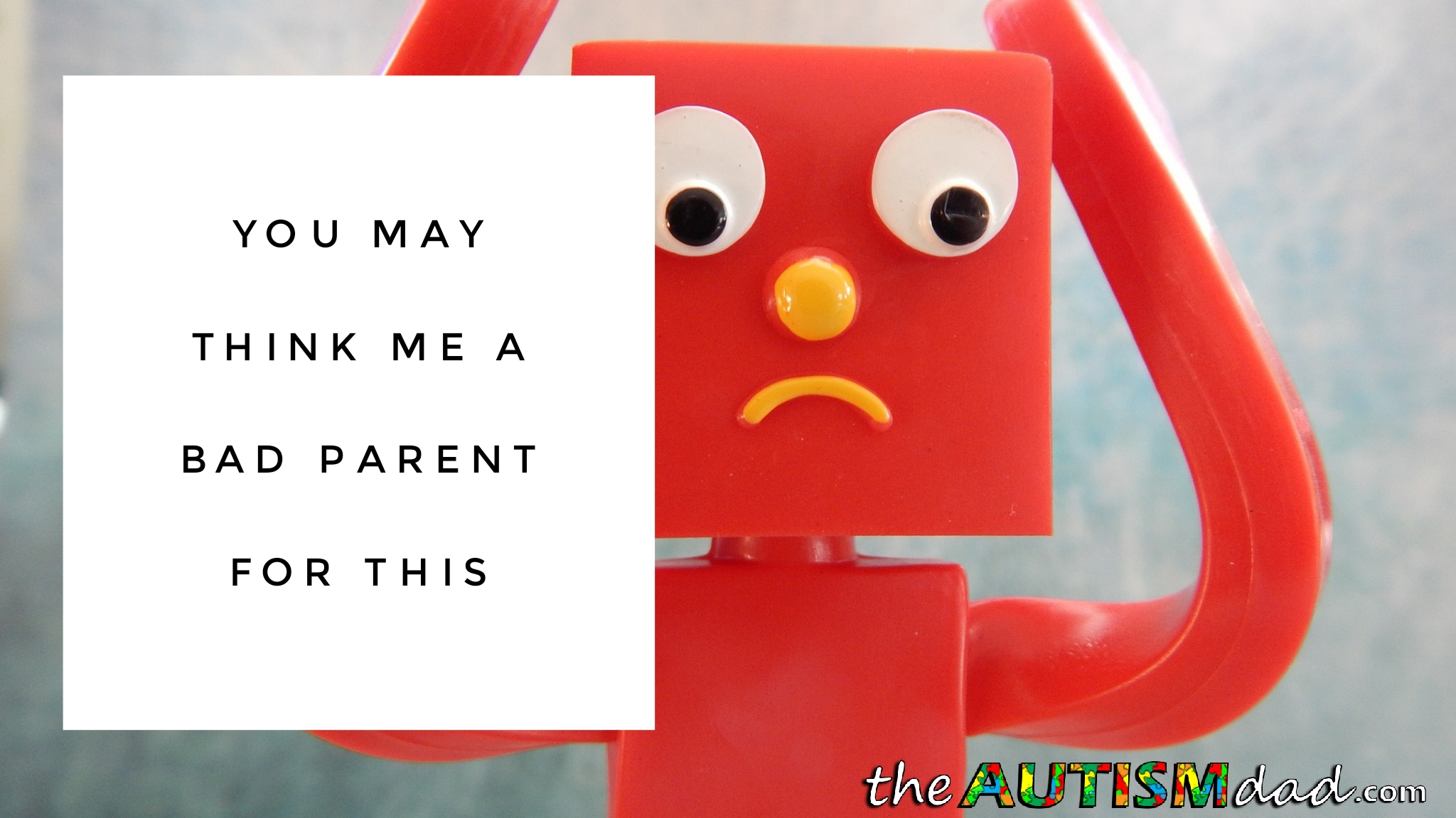Read more about the article You may think me a bad parent for this..