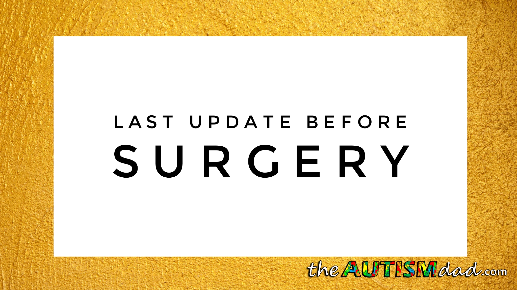 Read more about the article Last update before surgery