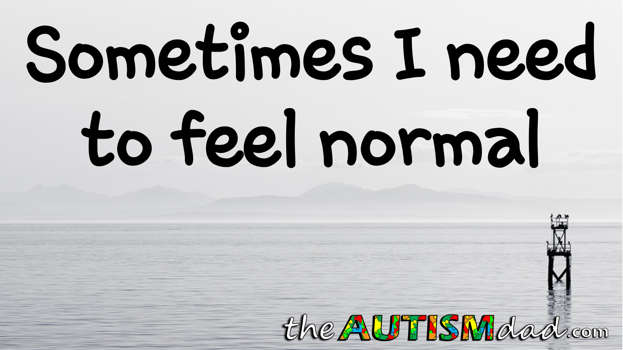Read more about the article Sometimes I need to feel normal