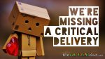 We’re missing a critical delivery