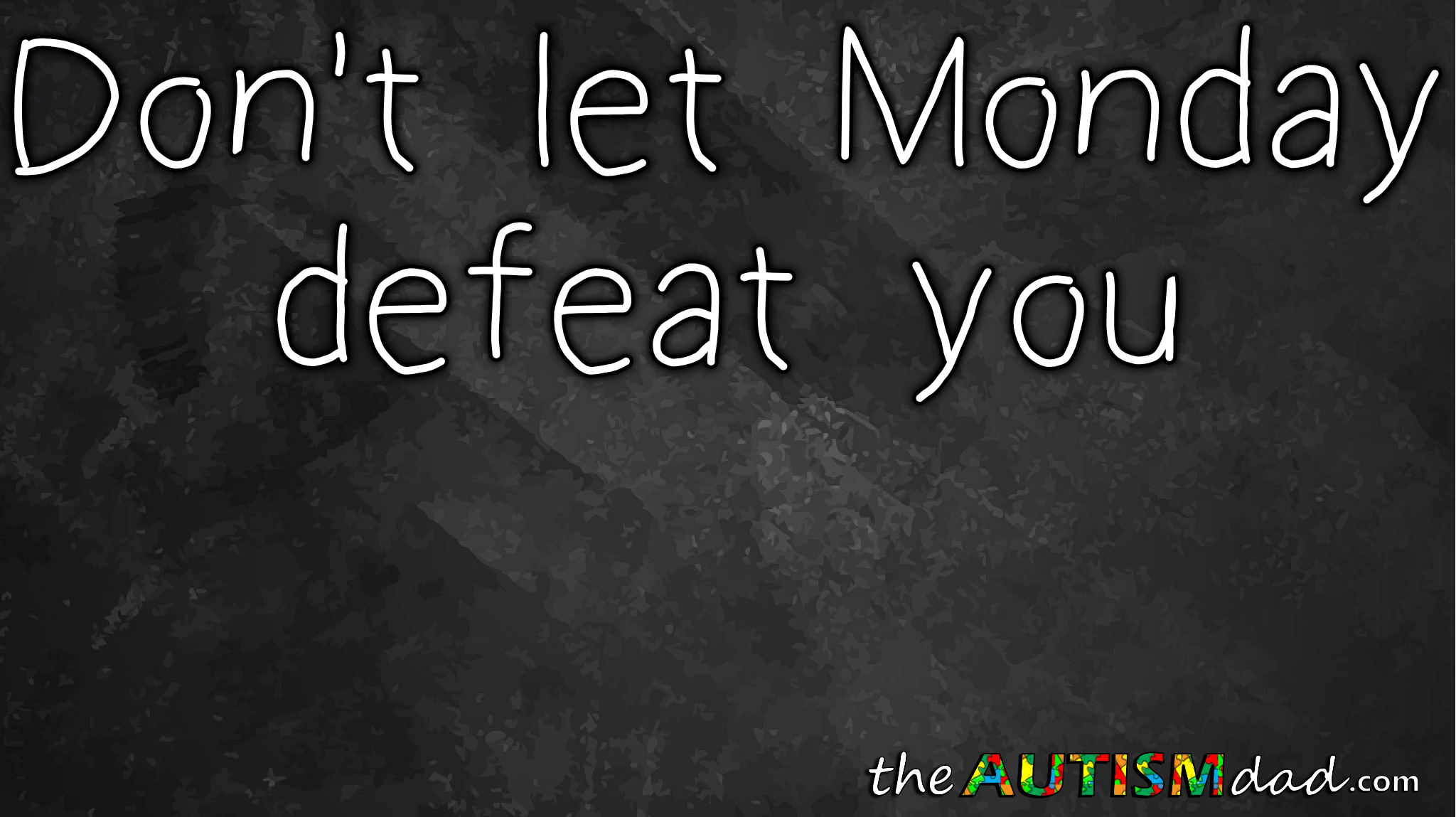 Read more about the article Don’t let Monday defeat you