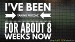 I’ve been taking #Prozac for about 8 weeks now