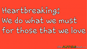 Read more about the article Heartbreaking: We do what we must for those that we love