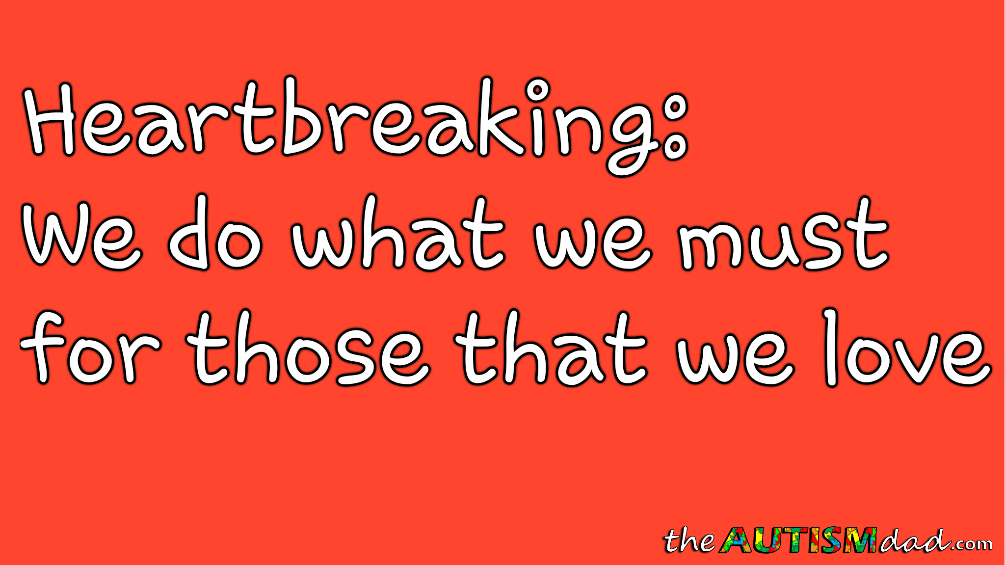 Read more about the article Heartbreaking: We do what we must for those that we love