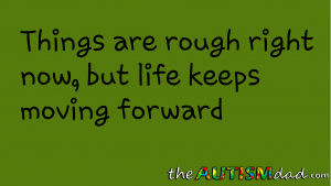 Read more about the article Things are rough right now, but life keeps moving forward
