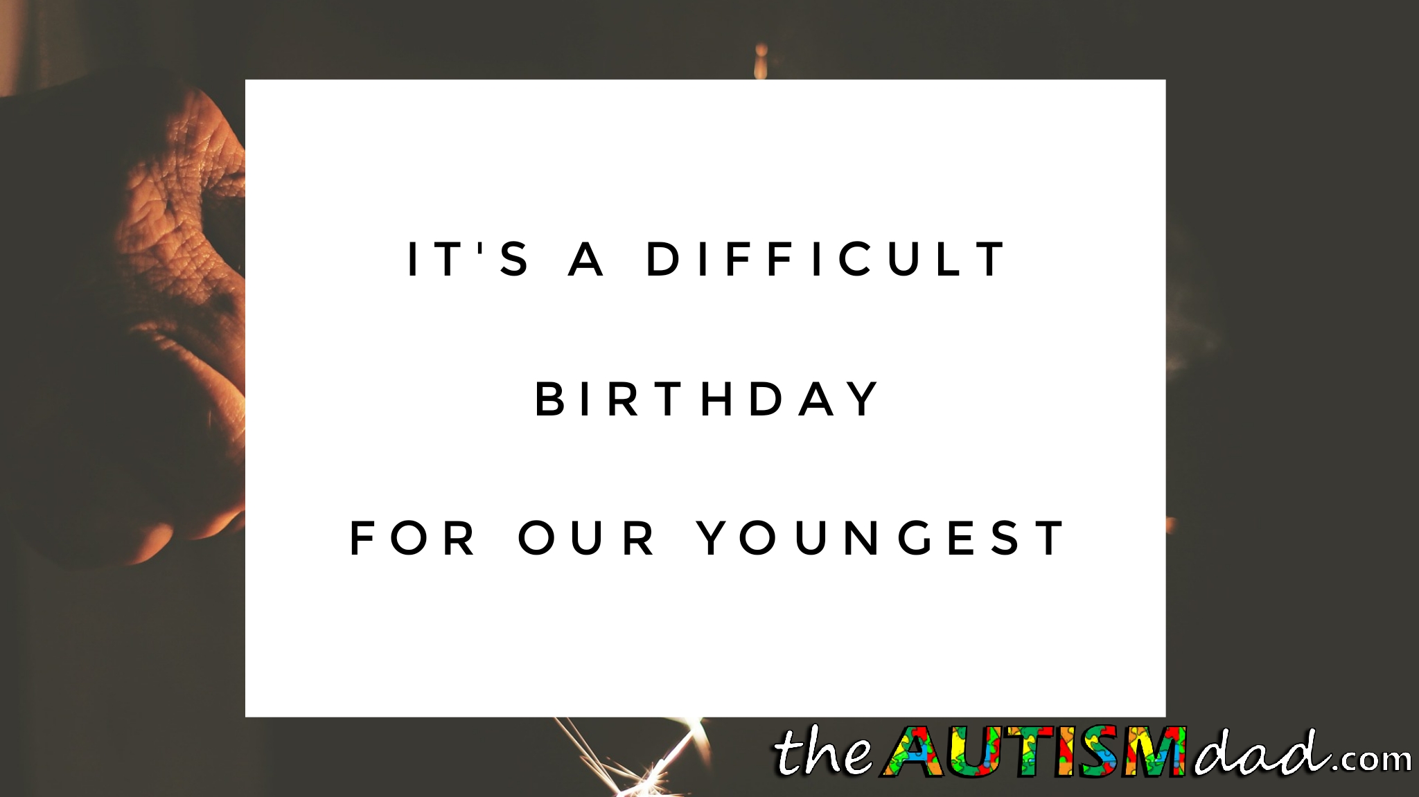 Read more about the article It’s a difficult birthday for our youngest