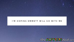 Read more about the article I’m hoping Emmett will go with me
