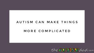 Read more about the article #Autism can make things more complicated