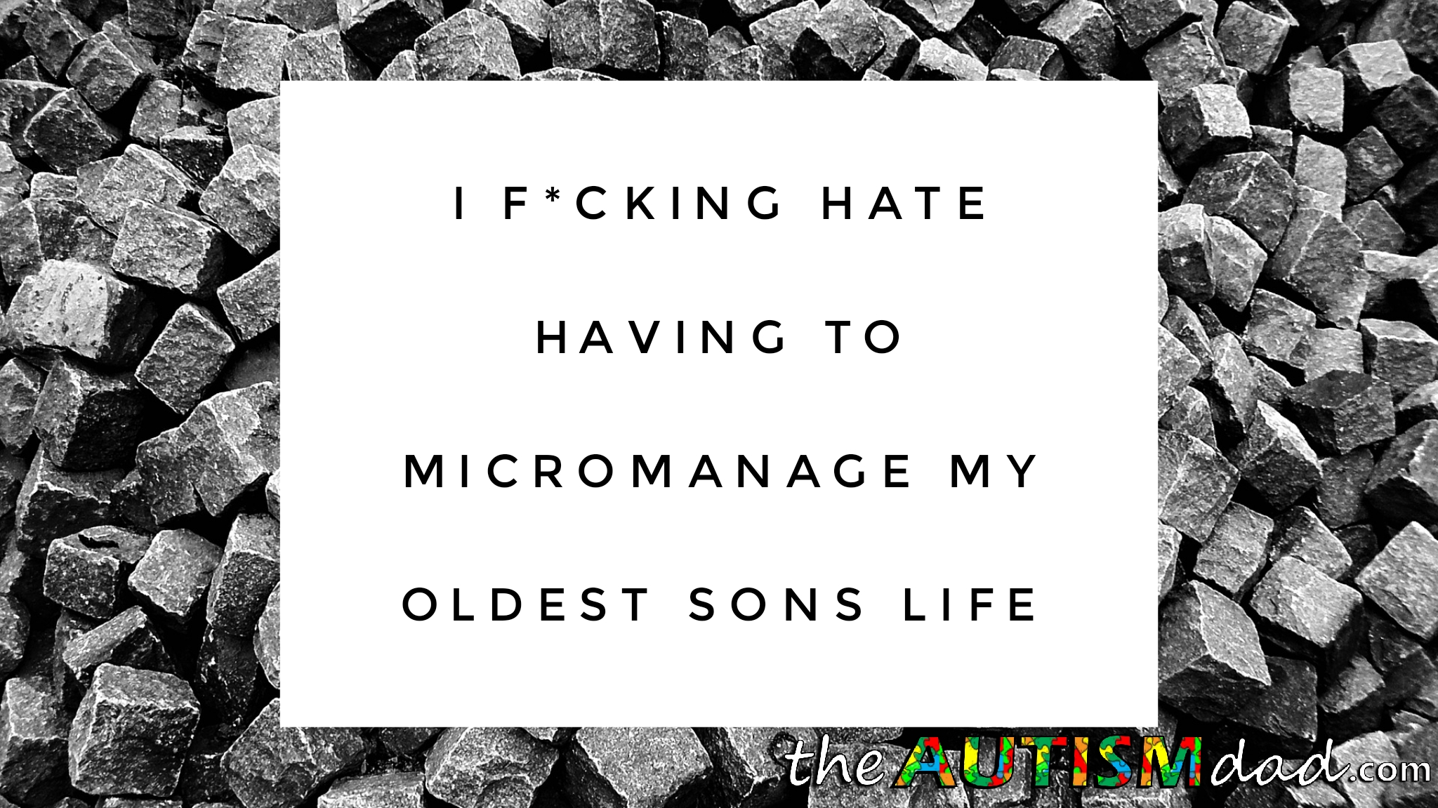 Read more about the article I f*cking hate having to micromanage my oldest sons life