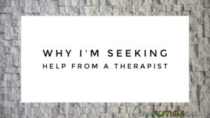 Read more about the article Why I’m seeking help from a therapist