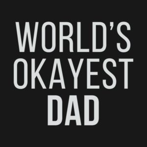 Read more about the article I totally earned the world’s okayest Dad award today