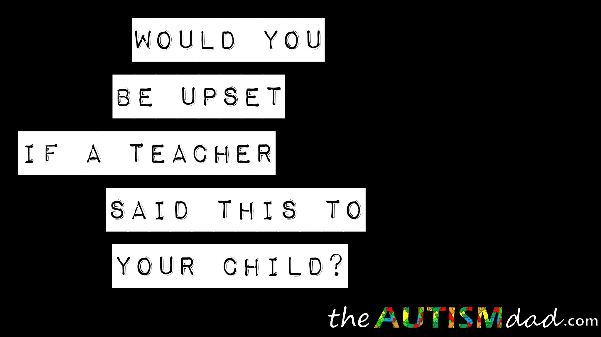 Read more about the article How would you react if this was said to your child at school? **UPDATED**