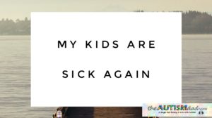 Read more about the article The kids are sick again