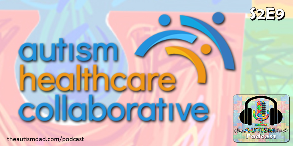 Read more about the article The Autism Healthcare Collaborative (S2E9)
