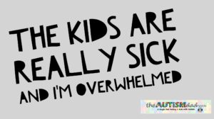 Read more about the article The kids are really sick and I’m overwhelmed